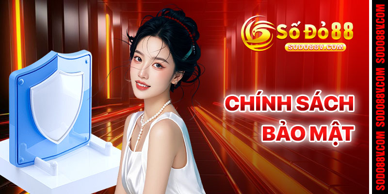 Chính Sách Bảo Mật Sodo88 - Cam Kết An Toàn Tuyệt Đối