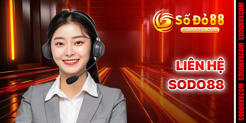 Liên Hệ Sodo88 - Kênh Hỗ Trợ CSKH 24/7 Nhanh Nhất