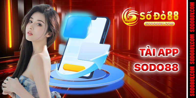 Tải App Sodo88 - Cài Đặt Nhanh Cho Android iOS Để Chơi Game